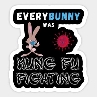 EveryBunny was kung fu fighting Sticker